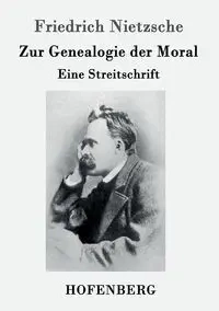Zur Genealogie der Moral - Nietzsche Friedrich