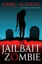 Jailbait Zombie - Mario Acevedo