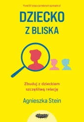 Dziecko z bliska w.3 - Agnieszka Stein, Agnieszka Stein, Agnieszka Stein