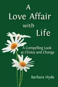 A Love Affair with Life - Barbara Hyde