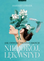eBook Niepokój, lęk, wstyd. Jak oswoić trudne emocje - Harriet Lerner epub mobi