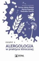 Alergologia w praktyce klinicznej cz.1 - Karina Jahnz-Różyk, Maciej Kupczyk, Radosław Gawl