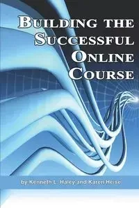 Building the Successful Online Course (PB) - Haley Ken