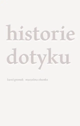 Historie dotyku - Karol Gromek, Marcelina Obarska