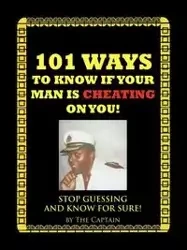 101 Ways to Know If Your Man Is Cheating on You! - The Captain Captain
