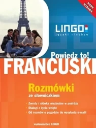 LINGO Francuski Powiedz to! Rozmówki ze słowniczkiem wyd. 2012 - Ewa Gwiazdecka, Eric Stachurski