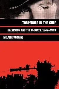 Torpedoes in the Gulf - Melanie Wiggins