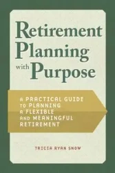 Retirement Planning with Purpose - Tricia Snow