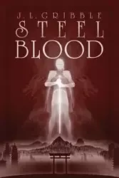Steel Blood - Gribble J.L.