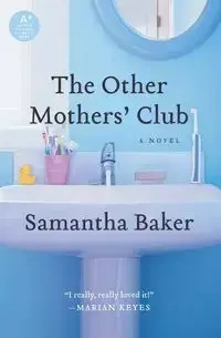 Other Mothers' Club, The - Samantha Baker