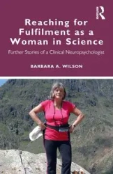Reaching for Fulfilment as a Woman in Science - Wilson Barbara A.
