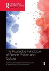 The Routledge Handbook of French Politics and Culture - Demossier Marion