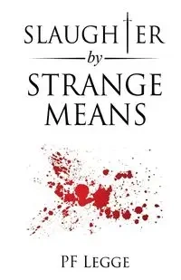 Slaughter by Strange Means - Legge PF