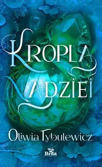 Kropla nadziei - Oliwia Tybulewicz