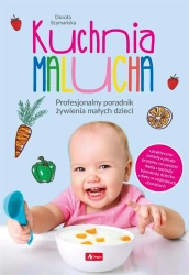 Kuchnia malucha. Profesjonalny poradnik... BR - Dorota Szymańska