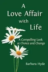 A Love Affair with Life - Barbara Hyde