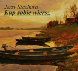 Jerzy Stachura - Kup Sobie Wiersz CD - Jerzy Stachura