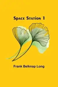 Space Station 1 - Long Frank Belknap