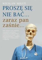 Proszę się nie bać zaraz pan zaśnie - Wiesław Mikuś