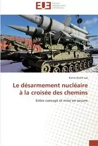Le désarmement nucléaire à la croisée des chemins - LAZ-K