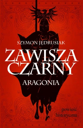 eBook Zawisza Czarny. Aragonia - Szymon Jędrusiak epub mobi