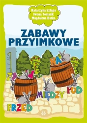 Zabawy przyimkowe - Katarzyna Szłapa, Iwona Tomasik, Magdalena Batko