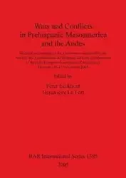 Wars and Conflicts in Prehispanic Mesoamerica and the Andes - Eeckhout Peter