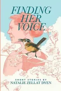 Finding Her Voice - Natalie Dyen Zellat