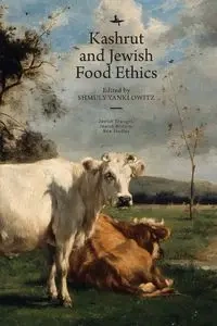 Kashrut and Jewish Food Ethics - Yanklowitz Shmuly