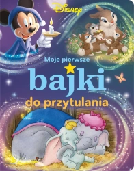 Disney. Moje pierwsze bajki do przytulania - praca zbiorowa