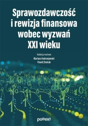 Sprawozdawczość i rewizja finansowa wobec wyzwań XXI wieku - opracowanie zbiorowe