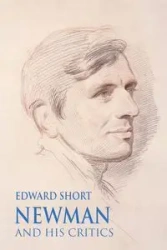 Newman and his Critics - Edward Short
