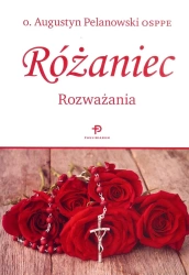 Różaniec. Rozważania - PELANOWSKI AUGUSTYN O.