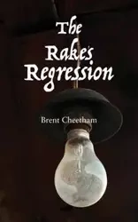 The Rake's Regression - Brent Cheetham