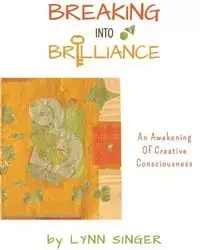 Breaking into Brilliance - Softcover - Lynn Singer