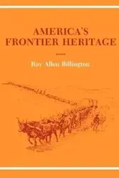 America's Frontier Heritage - Ray Allen Billington