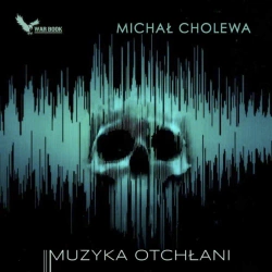 audiobook Muzyka otchłani - Michał Cholewa