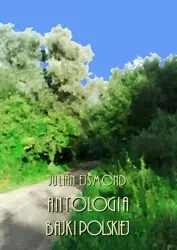 eBook Antologia bajki polskiej - Julian Ejsmond
