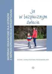 Materiały edukacyjne... - Ja w bezpiecznym świecie - praca zbiorowa
