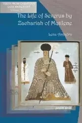 The Life of Severus by Zachariah of Mytilene - Zacharias