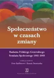 Społeczeństwo w czasach zmiany - Radkiewicz Piotr, Siemieńska Renata