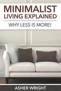 Minimalist Living Explained - Wright Asher