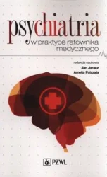 Psychiatria w praktyce ratownika medycznego - Jan Jaracz, Ameila Patrzała