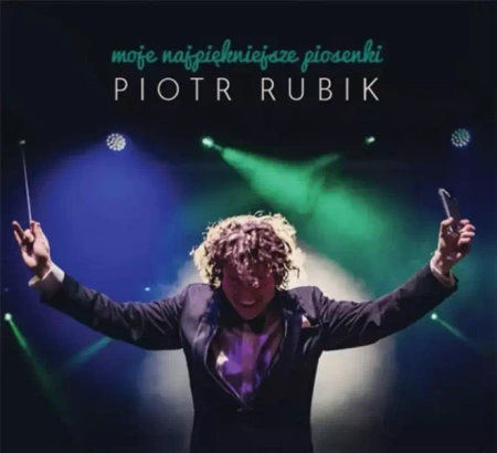 Moje najpiękniejsze piosenki CD - Piotr Rubik