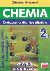 Chemia 2b ćwiczenia dla licealistów ZP i ZR - Zdzisław Głowacki