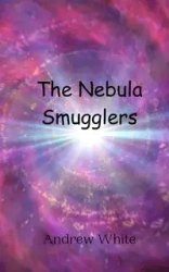The Nebula Smugglers - Andrew White