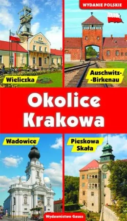Okolice Krakowa. Przewodnik - opracowanie zbiorowe