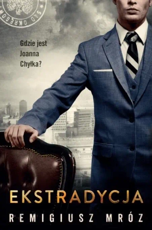Chyłka Tom11. Ekstradycja - Remigiusz Mróz