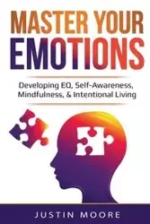 Master Your Emotions - Justin Moore