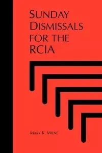 Sunday Dismissals for the Rcia - Mary K. Milne